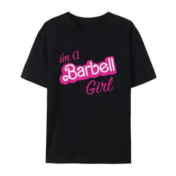 I'm A Barbell Girl Класическа памучна тениска Дамски тениски Хип-хоп Дамски дрехи Улична мода Koszulki Прекрасна удобна тениска